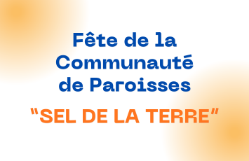 La Communauté de Paroisses « Sel de la Terre » en fête !